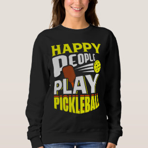 Happy People Play Pickleball Paddleball Player 2 Sweatshirt