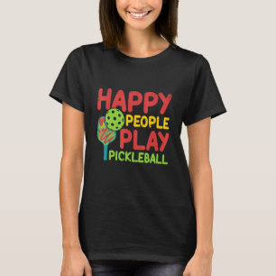 Happy People Play Pickleball Paddleball Player T-Shirt