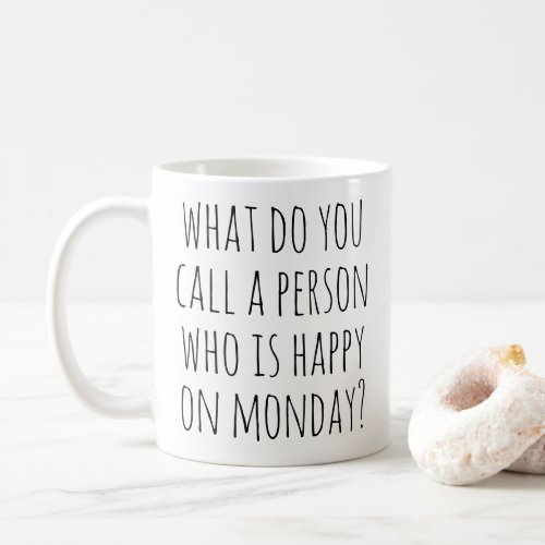 Happy Person on Monday Funny Custom Retirement Coffee Mug