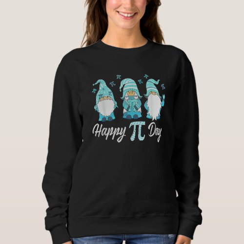 Happy Pi Day 2022 Gnomes Lover Pi Symbol For Math  Sweatshirt