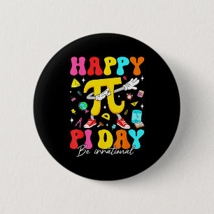 Happy Pi Day 3.14 Be Irrational Cute Mathematic Ma Button