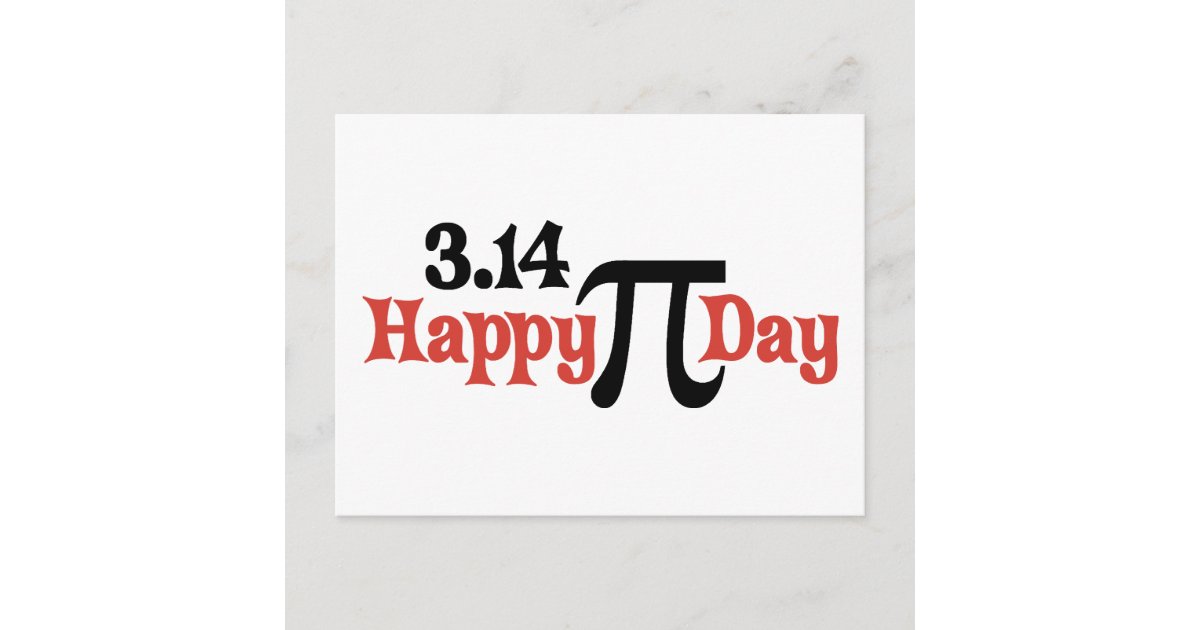 Happy Pi Day 3.14 - March 14th Postcard | Zazzle