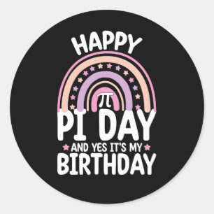 Happy Pi Day And Yes It's My Birthday Math Rainbow Classic Round Sticker