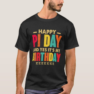 Happy Pi Day And Yes It's My Birthday Trendy Vinta T-Shirt