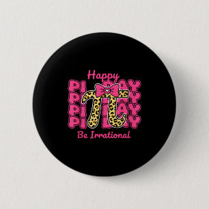 Happy Pi Day Be Irrational Pi Number Symbol Bow Ma Button