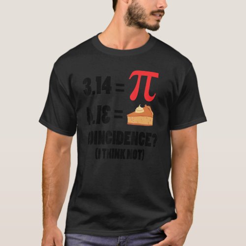 Happy Pi Day Funny 3 14 Pie Day STEM Science Math  T_Shirt