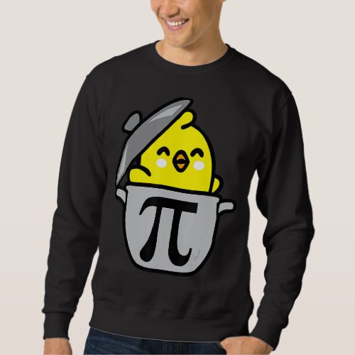 Happy Pi Day Funny Chicken Pot Pie 3 14 Science Ma Sweatshirt