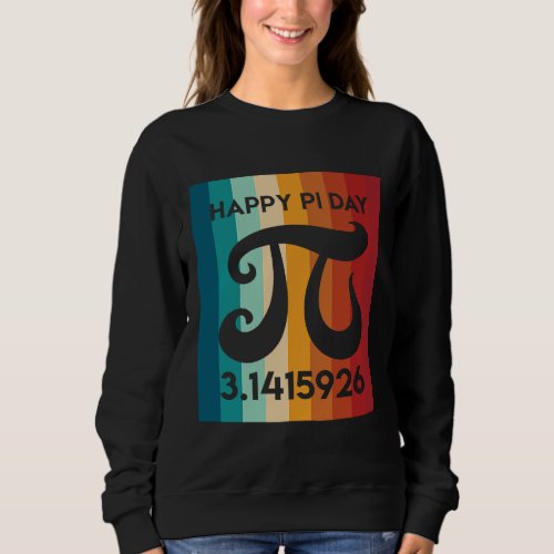 Happy Pi Day  Math Teacher  Pi Day Men Women  2 Sweatshirt
