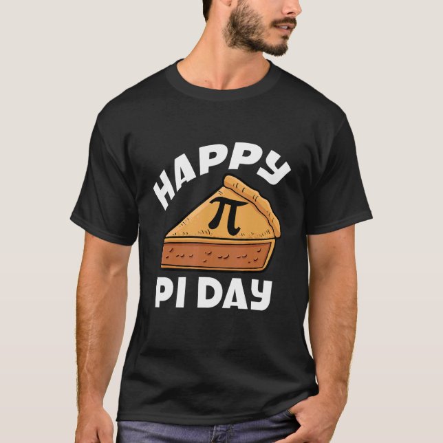 Happy Pi Day Mathematician Mathmatics Algebra Pie  T-Shirt (Front)