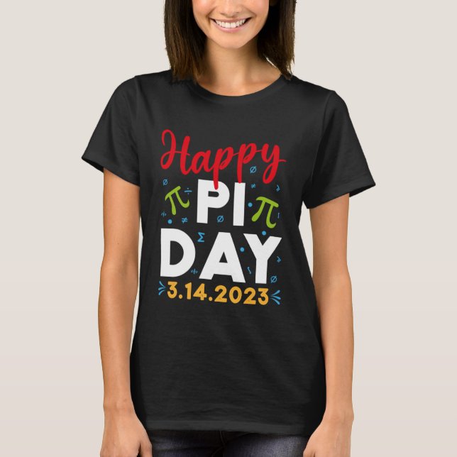 Happy Pi Day Mathematics Math Teacher Kids Pi Day  T-Shirt (Front)