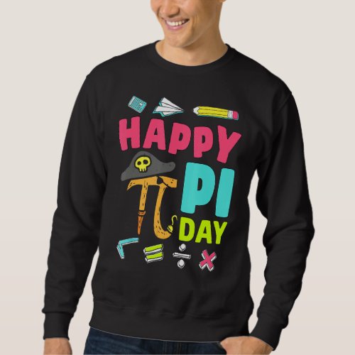 Happy Pi Day Pirate Math Teacher Kid Boy Girl Funn Sweatshirt