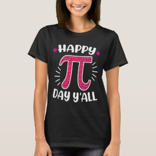 Happy Pi Day Y'all Pi Symbol Math Teacher Nerd Pi T-Shirt