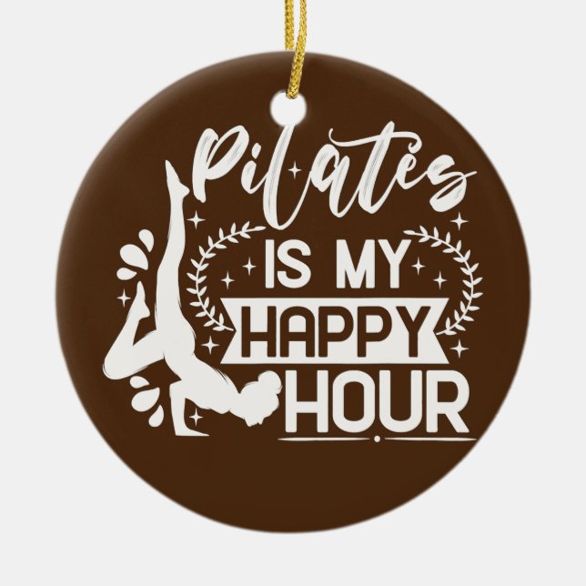 Happy Pilates Instructor Girl Funny Pilates Lover Ceramic Ornament (Front)