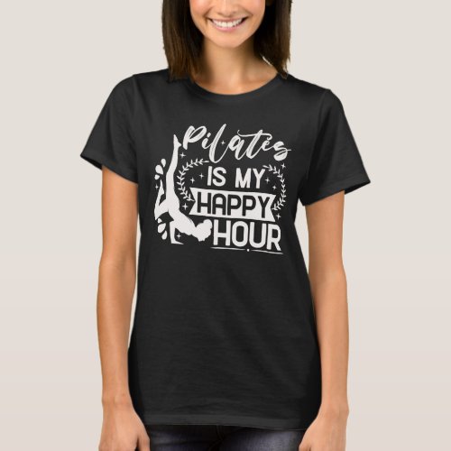 Happy Pilates Instructor Girl Funny Pilates Lover T_Shirt