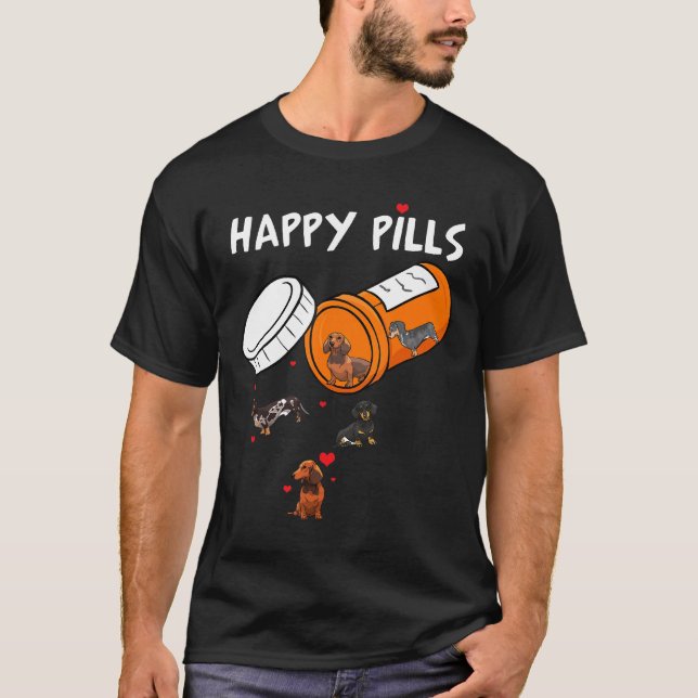 Happy Pills Cute Dachshunds Lovers Gift  T-Shirt (Front)