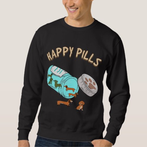Happy Pills Dachshund Dog Lover Gift Sweatshirt