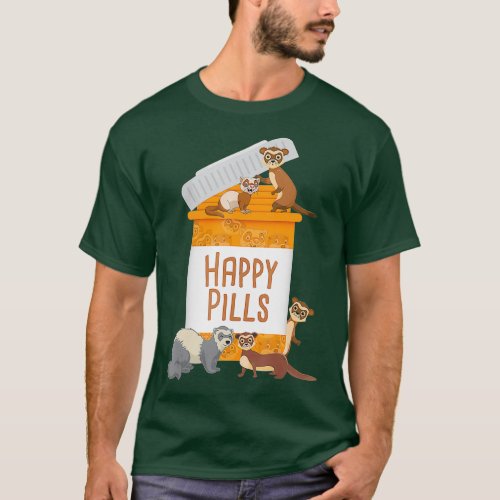 Happy Pills _ Ferret Zoo Animal Lover Pet Owner  T_Shirt