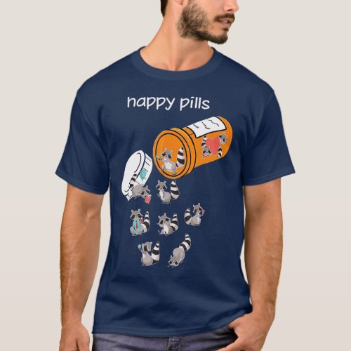 Happy Pills Raccoon   Funny Raccoon Lover Gift T_Shirt