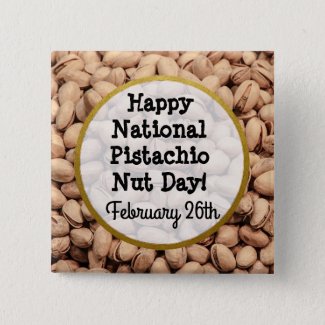 Happy Pistachio Nut Day February 26th Button