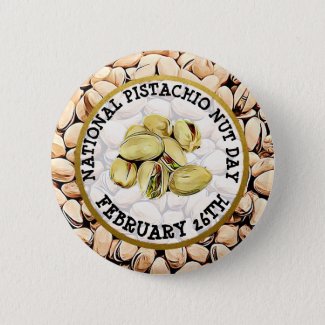 Happy Pistachio Nut Day February 25th Button