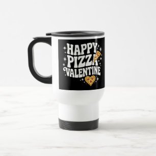 Happy Pizza Valentine Funny Pizza Love Design Travel Mug