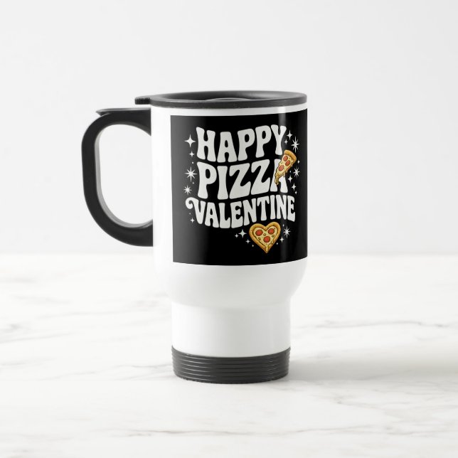 Happy Pizza Valentine Funny Pizza Love Design Travel Mug (Left)