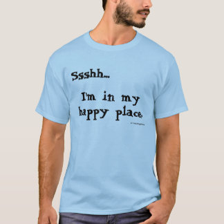 Happy Place Shush Shirt