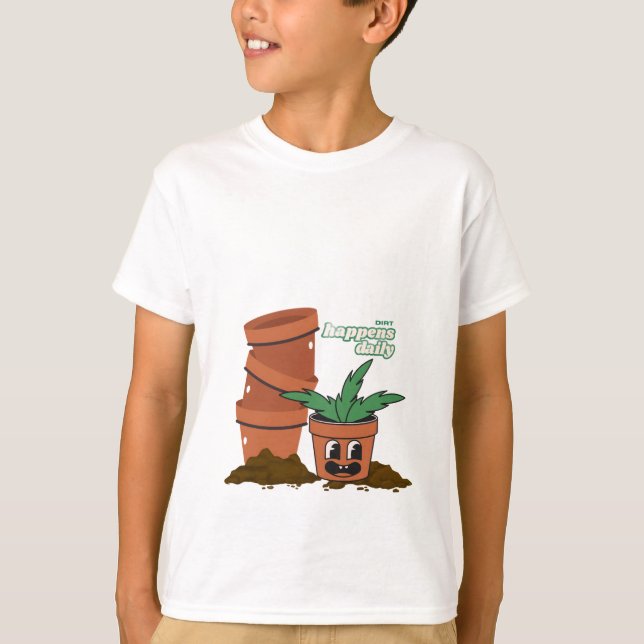 Happy Pot & Soil Garden Humor Dirt Happens Pun T-Shirt (Front)