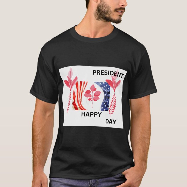 HAPPY PRESIDENT DAY T-Shirt (Front)