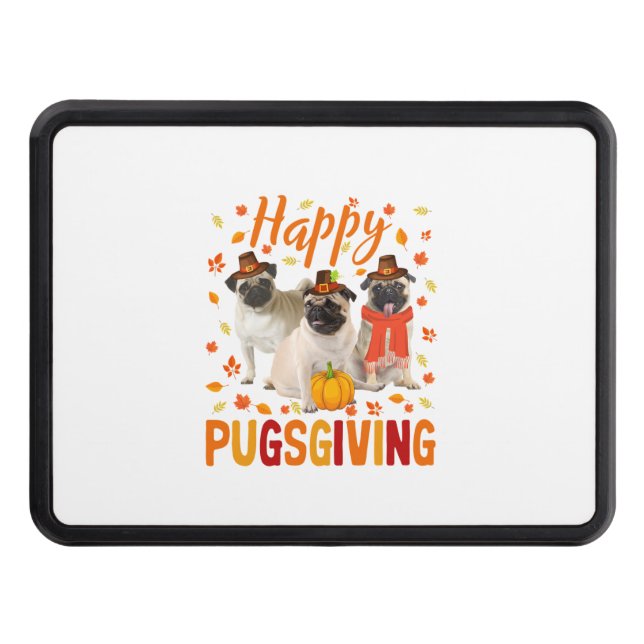 Happy Pugsgiving Cute Thanksgiving Pug Dog Wears P Hitch Cover (Front)