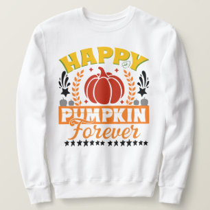Happy Pumpkin Forever Season with leaves pumpkin Sweatshirt