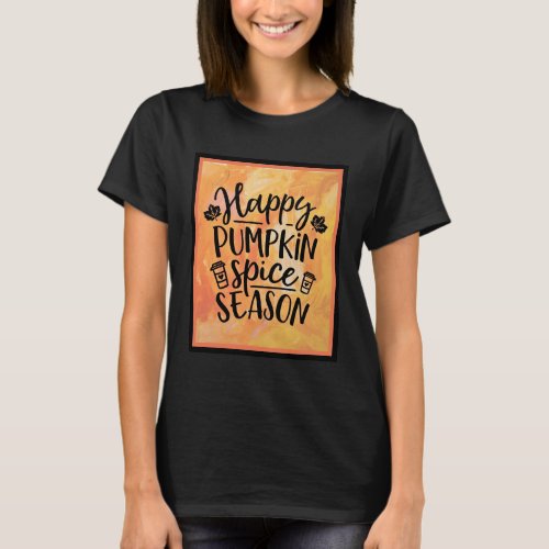 Happy Pumpkin Spice Season Cute Fall T_Shirt
