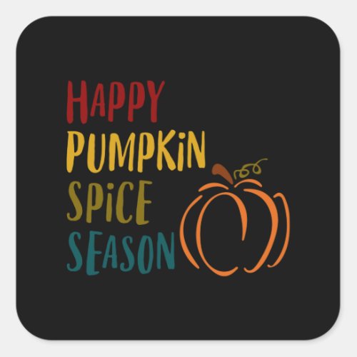 Happy pumpkin spice season _ Love autumn pumpkins Square Sticker