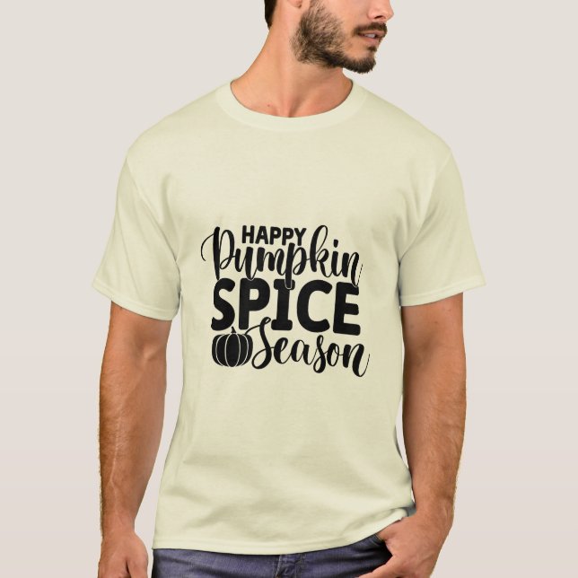 Happy Pumpkin Spice Season T-Shirt (Front)