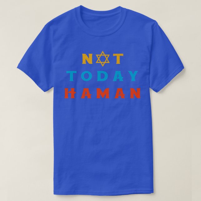 Happy Purim Costume Idea Not Today Haman Jewish Ho T-Shirt (Design Front)