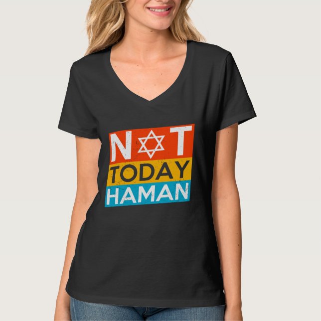 Happy Purim Costume Idea Not Today Haman Jewish Ho T-Shirt (Front)