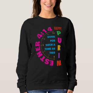 HAPPY PURIM Esther 4:14 For Such A Time As This Sweatshirt