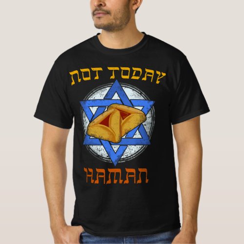 Happy Purim  Not Today Haman Jew Holiday Hamantasc T_Shirt