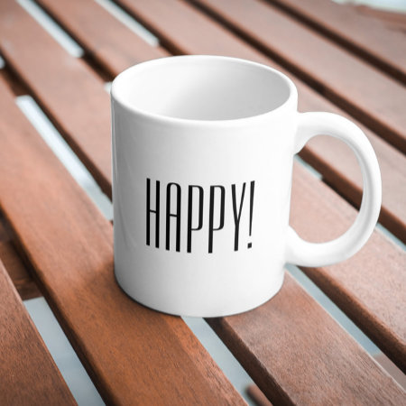 Happy Quote Black White Typography  Coffee Mug