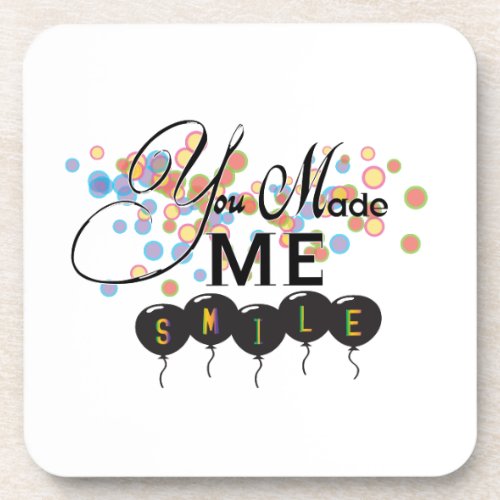 Happy quote with balloons _You MADE ME SMILE Coaster