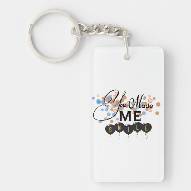 Happy quote with balloons -You MADE ME SMILE! Keychain (Front)
