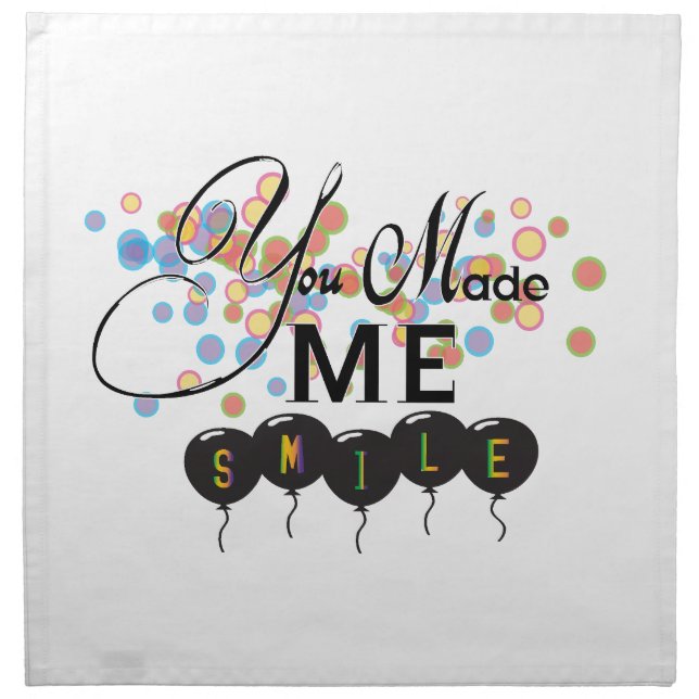 Happy quote with balloons -You MADE ME SMILE! Napkin (Front)