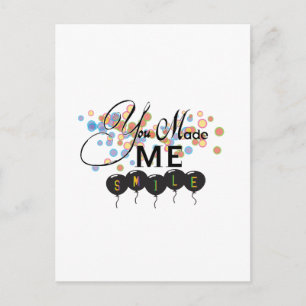 Happy quote with balloons -You MADE ME SMILE! Postcard
