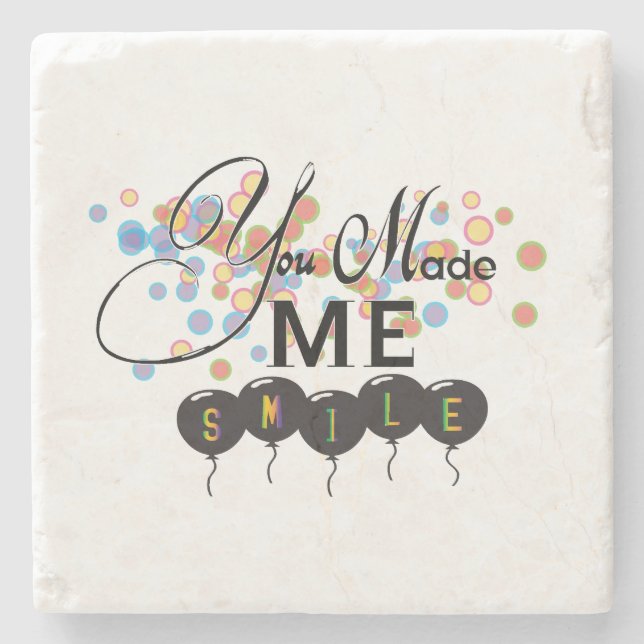 Happy quote with balloons -You MADE ME SMILE! Stone Coaster (Front)