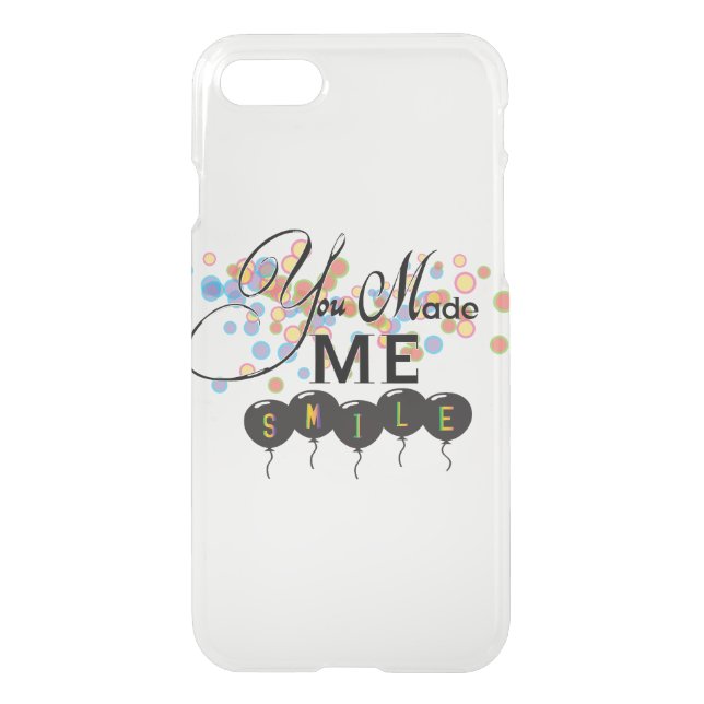 Happy quote with balloons -You MADE ME SMILE! Uncommon iPhone Case (Back)