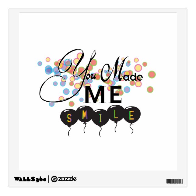 Happy quote with balloons -You MADE ME SMILE! Wall Decal (Front)