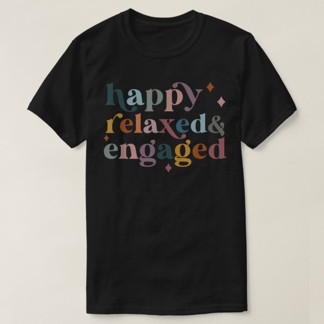 Happy Relaed Engaged funny Back to School  T-Shirt (Design Front)