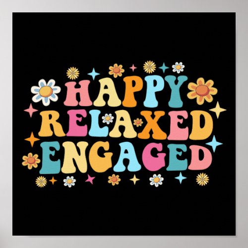 Happy Relaxed Engaged Poster