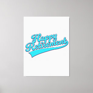Happy Retirement Blue edition Canvas Print