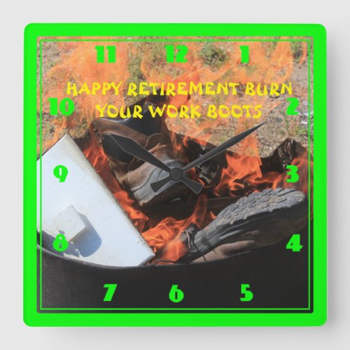 HAPPY RETIREMENT BURN YOUR BOOTS SQUARE WALL CLOCK